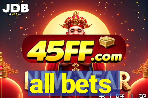 all bets